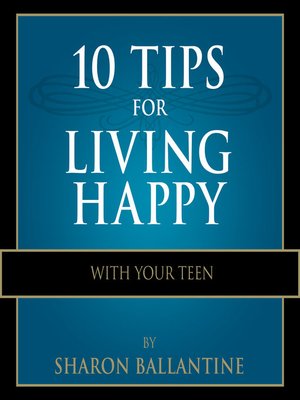cover image of 10 Tips for Living Happy with Your Teen